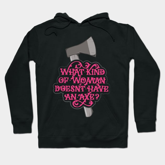 Women and Axes Hoodie by polliadesign